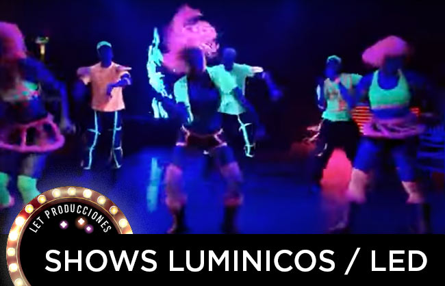 Shows luminicos y led